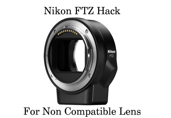 Nikon FTZ Hack